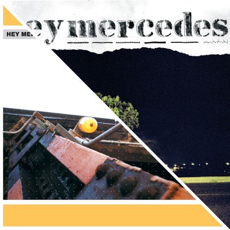 Text: "HEY MERCEDES" und "unorchestrated". Zweigeteilte Illustration mit Baustellenfahrzeug und nächtlicher Landschaft.