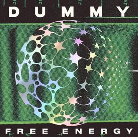 Texte: "DUMMY" oben, "FREE ENERGY" unten. Illustration: Bunter, abstrakter, durchscheinender globusförmiger Körper auf grünem Hintergrund.