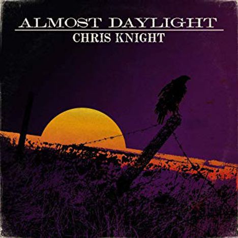 Chris Knight: Almost Daylight, CD