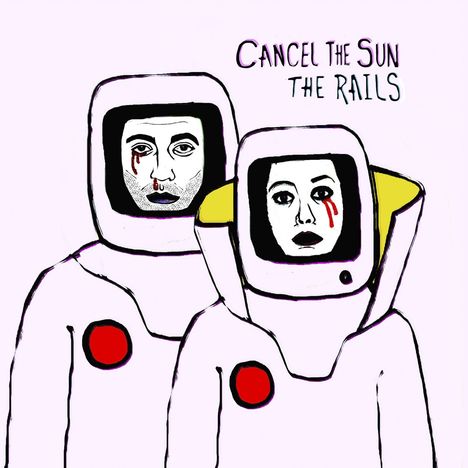 The Rails: Cancel The Sun, CD