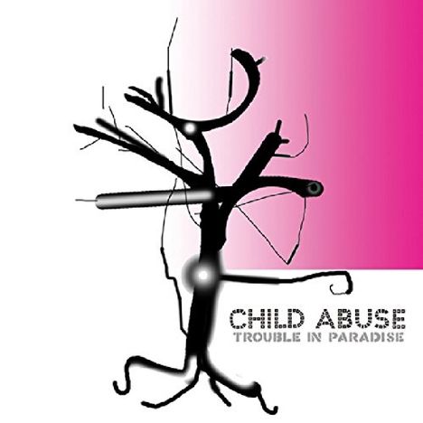 Child Abuse: Trouble In Paradise, LP