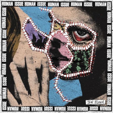 Rahmen mit "HUMAN ISSUE". Illustration zeigt ein Gesicht mit bunt gestickten Flecken. Signatur: JN. Flesh.