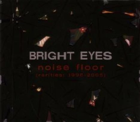 Bright Eyes: Noise Floor (Rarities 1998-2005), CD