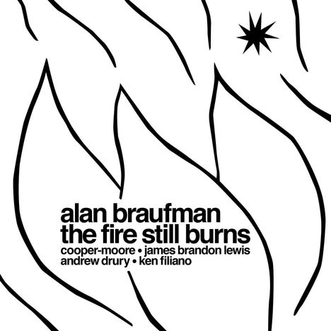 Alan Braufman (geb. 1951): The Fire Still Burns, LP
