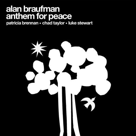 Text: "alan braufman anthem for peace patricia brennan chad taylor luke stewart". Weiße Baum- und Sternformen auf schwarz.