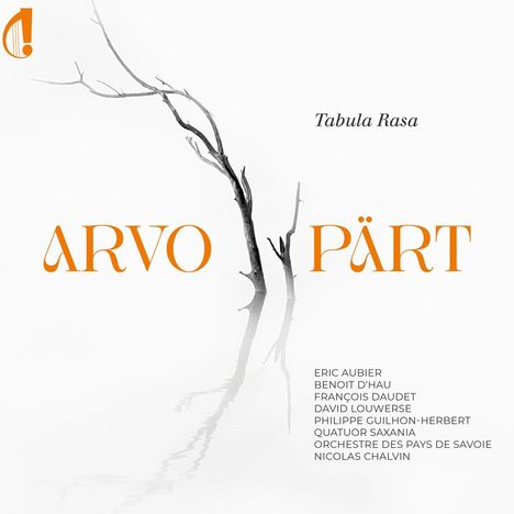 „Tabula Rasa“, „ARVO PÄRT“ in orange. Namen in Schwarz: Eric Aubier, Benoit D'Hau, François Daudet und mehr. Verdorrter Ast im Wasser.