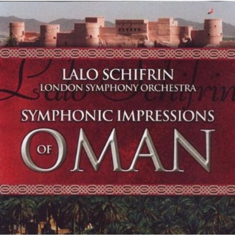 Lalo Schifrin (geb. 1932): Symphonic Impressions of Oman (Suite in 8 Sätzen), CD