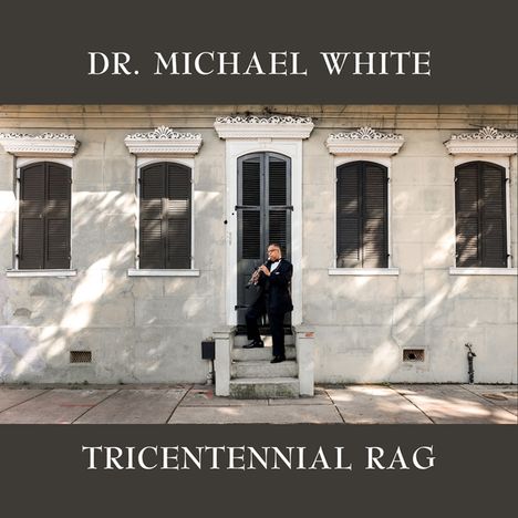 Dr. Michael White (geb. 1954): Tricentennial Rag, CD