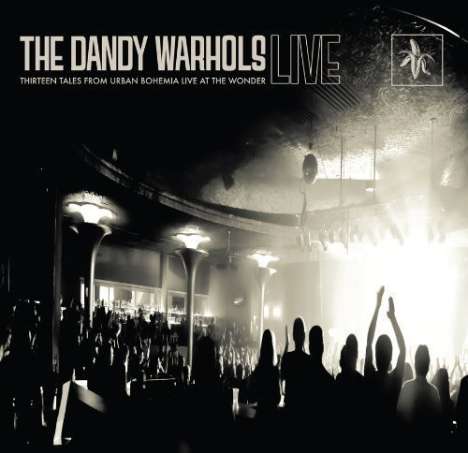 The Dandy Warhols: Thirteen Tales From Urban Bohemia: Live At The Wonder 2013, CD