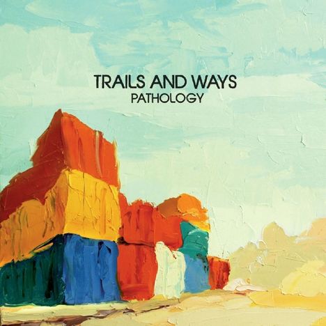 Trails And Ways: Pathology, LP