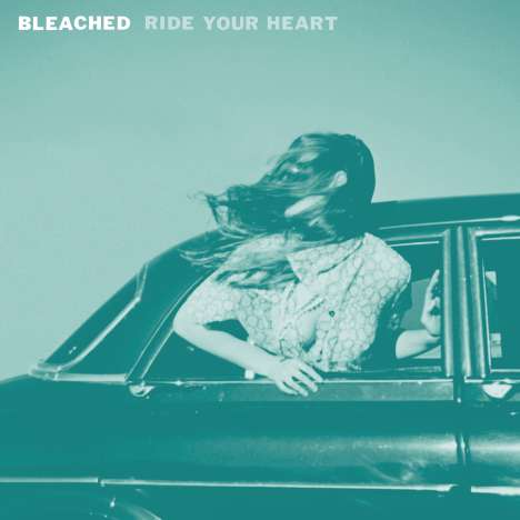 Bleached: Ride Your Heart, LP