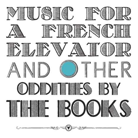 The Books: Music For A French Elevator And Other Oddities By The Books (Limited Edition), 2 LPs