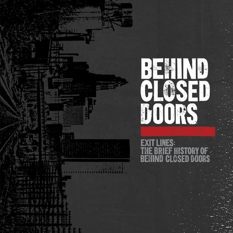 Behind Closed Doors: Exit Lines: The Brief History Of Behind Closed Doors (Limited Edition) (Red &amp; Black Splatter Vinyl), Single 12"