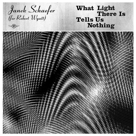 Janek Schaefer: What Light There Is Tells Us Nothing, CD