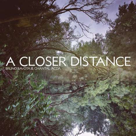 Bruno Bavota &amp; Chantal Acda: A Closer Distance, LP