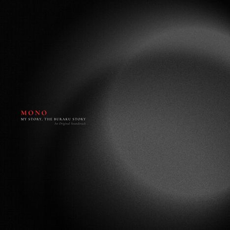 Mono (Japan): Filmmusik: My Story, The Buraku Story (An Original Soundtrack) (Limited Edition) (Transparent Red Vinyl), LP