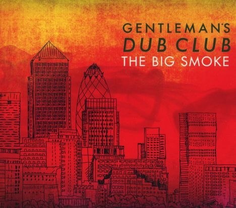 Gentleman's Dub Club: The Big Smoke, CD