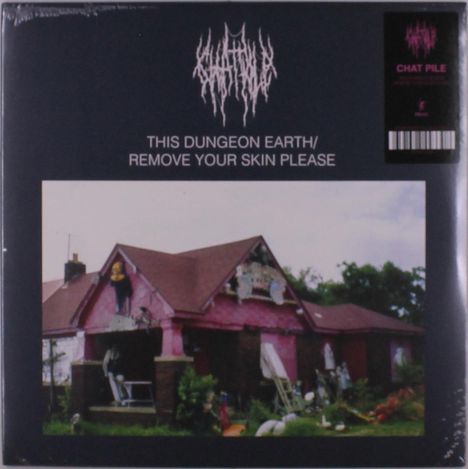 Chat Pile: This Dungeon Earth / Remove Your Skin Please, LP