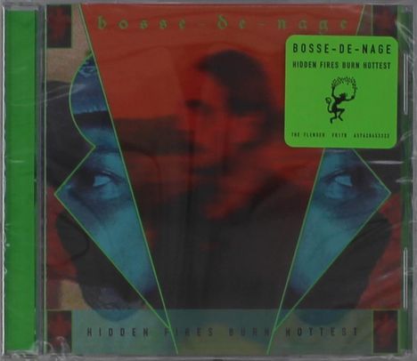 "BOSSE-DE-NAGE HIDDEN FIRES BURN HOTTEST". Rote und blaue Farbflächen mit einem grünen Sticker oben rechts.