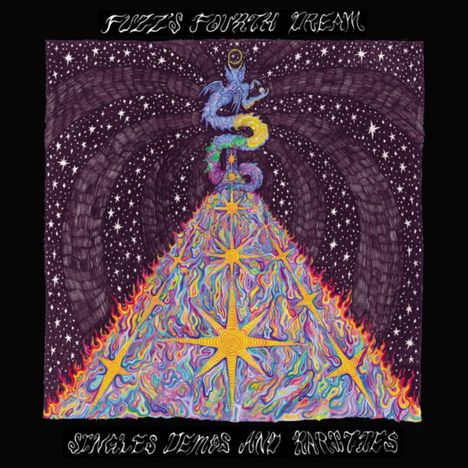 "Fuzz's Fourth Dream" und "Singles Demos and Rarities" stehen in stilisierter Schrift. Buntes Dreieck unter Sternenhimmel.