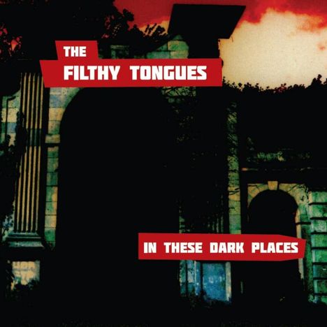 The Filthy Tongues: In The Dark Places, CD