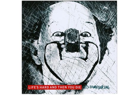 It's Immaterial: Life's Hard &amp; Then You Die (White Vinyl), LP