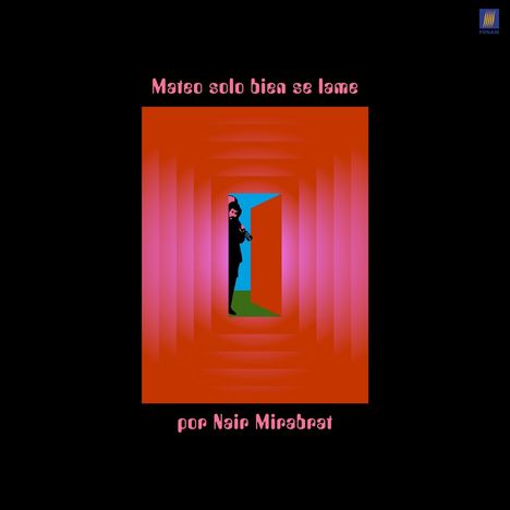 Nair Mirabrat: Mateo Solo Bien Se Lame Por, LP