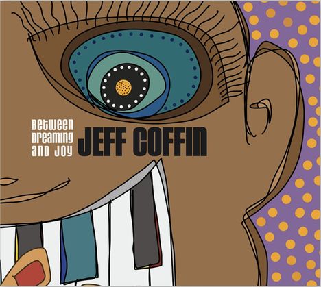Jeff Coffin: Between Dreaming And Joy, CD