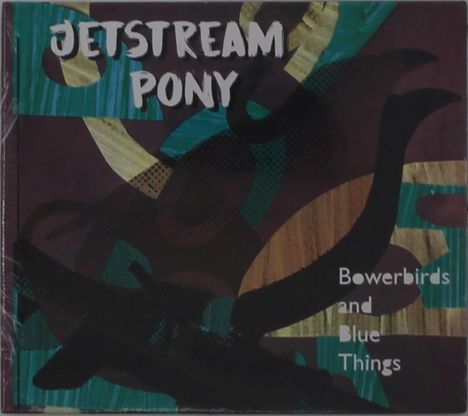 Jetstream Pony: Bowerbirds And Blue Things, CD