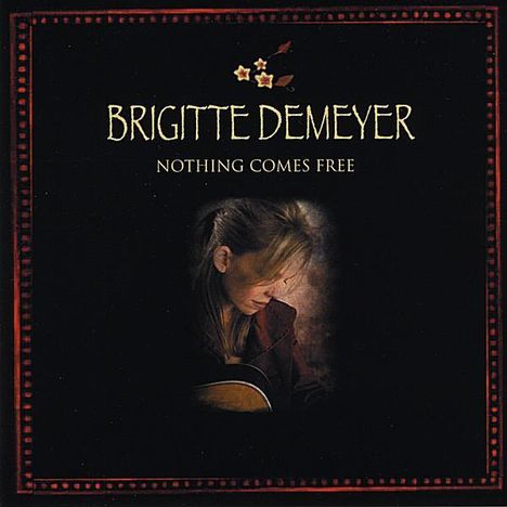 Brigitte DeMeyer: Nothing Comes Free, CD