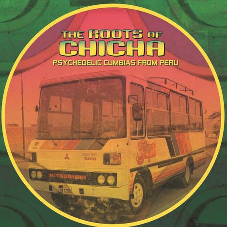Roots Of Chicha - Psychedelic Cumbias From Peru, 2 LPs