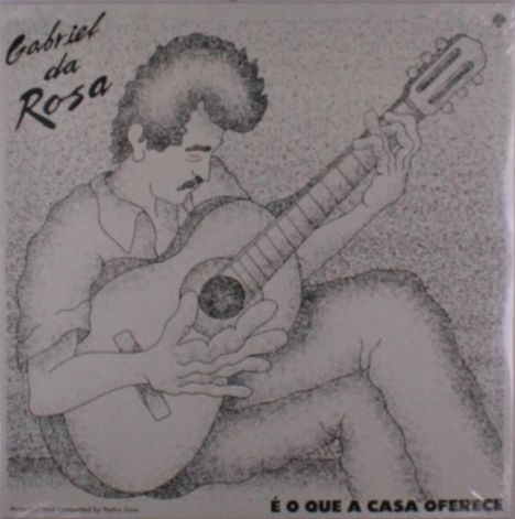Gabriel Da Rosa: E O Que A Casa Oferece, LP