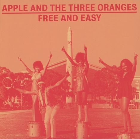 Apple & The Three Oranges: Free And Easy: The Complete Works 1970 - 1975, CD