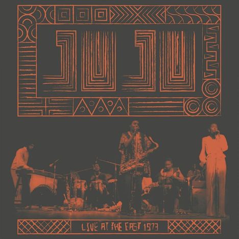 Oneness Of Juju (Juju): Live At The East 1973 (Limited Edition), LP