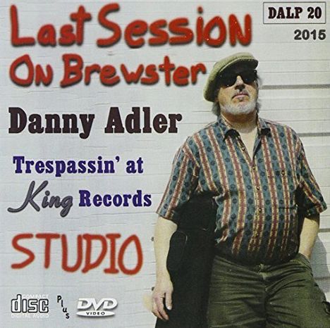 Danny Adler: Last Session On Brewster, 1 CD und 1 DVD