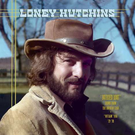 Loney Hutchins: Buried Loot: Demos From The House Of Cash And ''Outlaw" Era, '73 - '78 (180g), 2 LPs