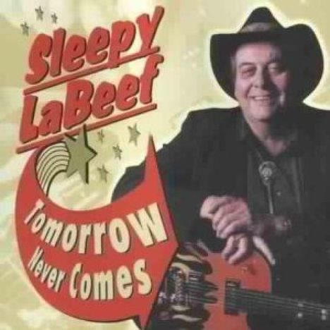 Sleepy LaBeef: Tomorrow Never Comes, CD