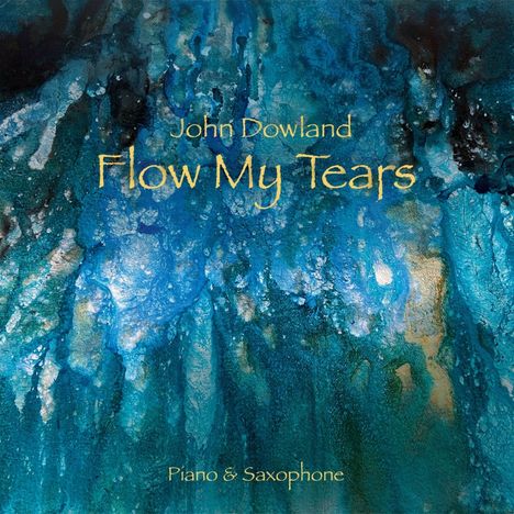 „John Dowland Flow My Tears Piano & Saxophone“. Eine abstrakte Illustration in Blau- und Grüntönen.