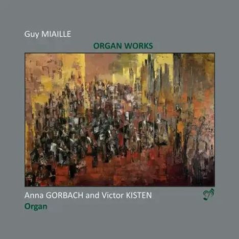Texte: "Guy MIAILLE ORGAN WORKS", "Anna GORBACH and Victor KISTEN Organ." Abstraktes Gemälde in warmen Farben.