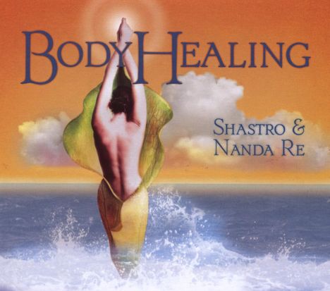 Shastro &amp; Nanda Re: Bodyhealing, CD
