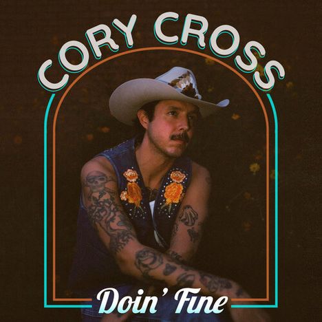 "CORY CROSS" oben, "Doin' Fine" unten. Illustration eines Musikers mit Cowboyhut in einem schattigen Rahmen.
