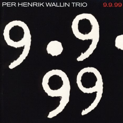 Per Henrik Wallin (1946-2005): 9.9.99, CD