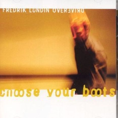 Fredrik Lundin: Choose Your Boots, CD