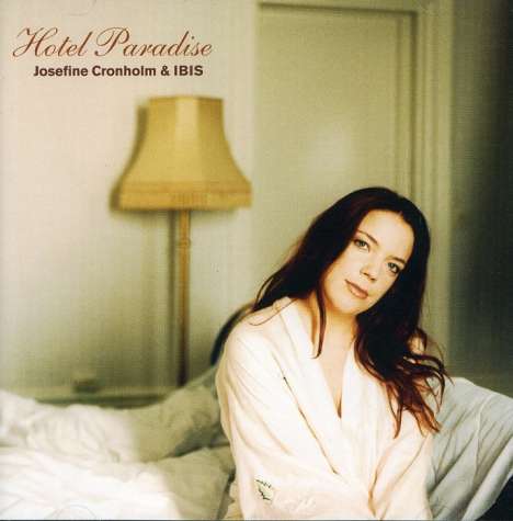 Josefine Cronholm &amp; Ibis: Hotel Paradise, CD