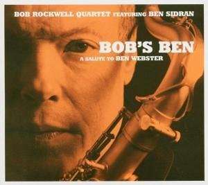 Ben Sidran &amp; Bob Rockwell: Bob's Ben - A Salute To Ben Webster, CD