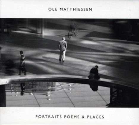 Ole Matthiessen: Portraits Poems &amp; Places (Digipack), CD