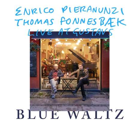 Enrico Pieranunzi &amp; Thomas Fonnesbæk: Blue Waltz: Live At Gustav's Bistro, Copenhagen 2017, CD