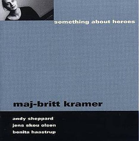Maj-Britt Kramer: Something About Heroes, CD