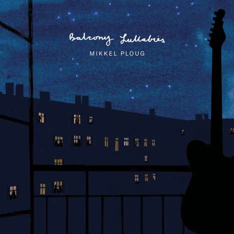 Mikkel Ploug (geb. 1978): Balcony Lullabies, LP