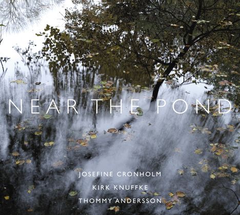 Josefine Cronholm, Kirk Knuffke &amp; Thommy Andersson: Near The Pond, LP